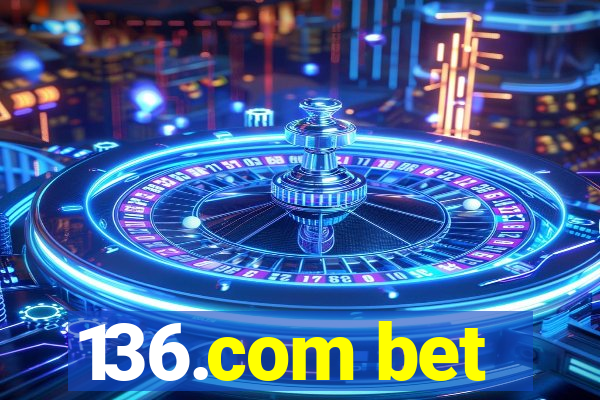 136.com bet